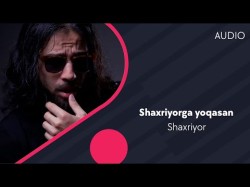 Shaxriyor - Shaxriyorga Yoqasan