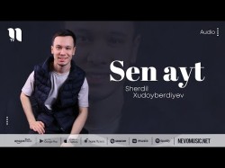 Sherdil Xudoyberdiyev - Sen Ayt