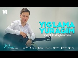 Sherdil Xudoyberdiyev - Yig'lama Yuragim
