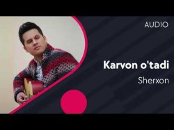 Sherxon - Karvon o’tadi