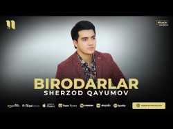 Sherzod Qayumov - Birodarlar