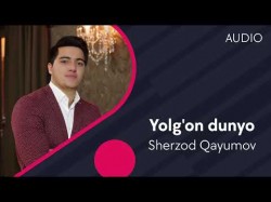 Sherzod Qayumov - Yolg’on dunyo