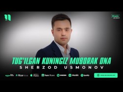 Sherzod Usmonov - Tug’ilgan Kuningiz Muborak Ona