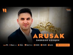 Sherzod Uzoqov - Arusak