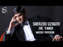 Sherzod Uzoqov - Dil Tangi