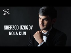 Sherzod Uzoqov - Nola Kun