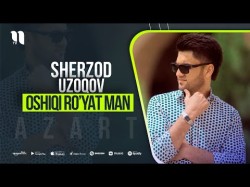 Sherzod Uzoqov - Oshiqi Ro'yat Man Azart Version
