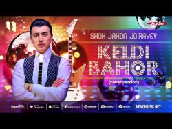 Shohjahon Jo'rayev - Keldi Bahor Cover Version