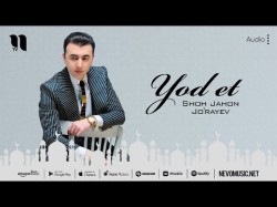 Shohjahon Jo'rayev - Yod Et