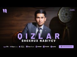 Shoxrux Nabiyev - Qizlar