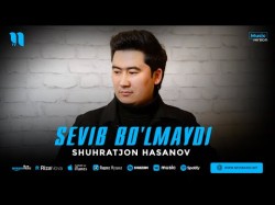 Shuhratjon Hasanov - Sevib Bo'lmaydi