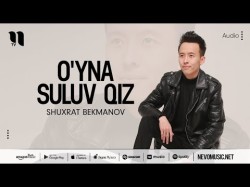 Shuxrat Bekmanov - O'yna Suluv Qiz