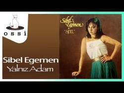 Sibel Egemen - Yalnız Adam