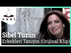 Sibel Tüzün - Erkekleri Tanıyın