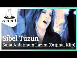 Sibel Tüzün - Sana Anlatmam Lazım