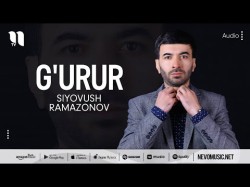 Siyovush Ramazonov - G'urur