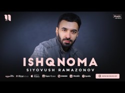 Siyovush Ramazonov - Ishqnoma