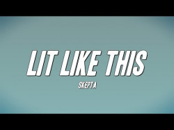 Skepta - Lit Like This