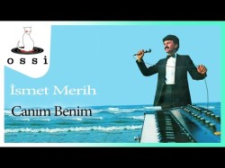 İsmet Merih - Canım Benim