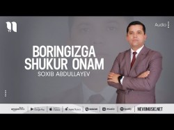 Soxib Abdullayev - Boringizga Shukur Onam