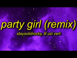 Staysolidrocky, Lil Uzi Vert - Party Girl Remix