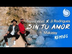 Steed Watt X Ji Rodrigues Ft Makassy - Sin Tu Amor Extended Club Mix