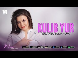 Sultana Sultanova - Kulib yur