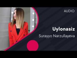 Surayyo Narzullayeva - Uylonasiz