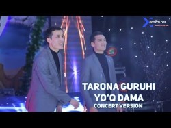 Tarona Guruhi - Yo'q Dama Concert