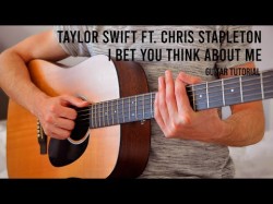Taylor Swift - I Bet You Think About Me Easy Guitar Tutorial With Chords