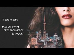 Tesher - Kudiyan Toronto Diyan