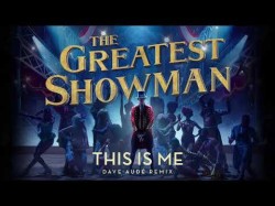 The Greatest Showman Cast - This Is Me Dave Aude Remix