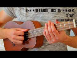 The Kid Laroi Justin Bieber - Stay Easy Ukulele Tutorial With Chords
