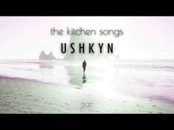 The Kitchen Songs - Ushkyn