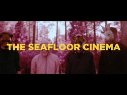 The Seafloor Cinema - The First Step Towards Giving Up