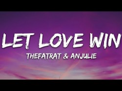 Thefatrat, Anjulie - Let Love Win