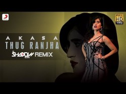 Thug Ranjha - Dj Shadow Dubai Remix