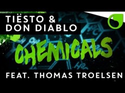 Tiësto Don Diablo Ft Thomas Troelsen - Chemicals Original Mix