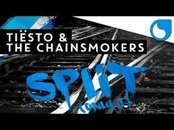 Tiësto The Chainsmokers - Split Only U Radio Edit