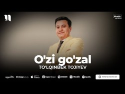 To'lqinbek Tojiyev - O'zi Go'zal