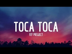 Toca Toca lyrics - Fly project