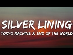 Tokyo Machine, End Of The World - Silver Lining