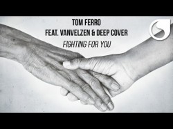 Tom Ferro Ft Vanvelzen Deep Cover - Fighting For You