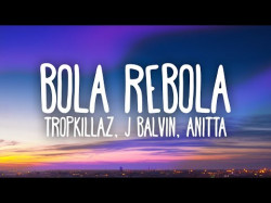 Tropkillaz, J Balvin, Anitta - Bola Rebola Letra