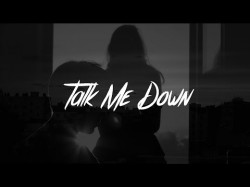 Troye Sivan - Talk Me Down