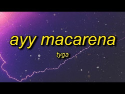 Tyga - Ayy Macarena