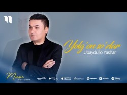 Ubaydullo Yashar - Yolg'on So'zlar