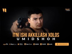 Umidshoh - Itni Ishi Akkillash Xolos