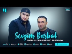 Umidshoh, Xurshid Rustamov - Sevgim Barbod