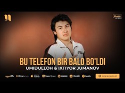 Umidulloh, Ixtiyor Jumanov - Bu Telefon Bir Balo Bo'ldi